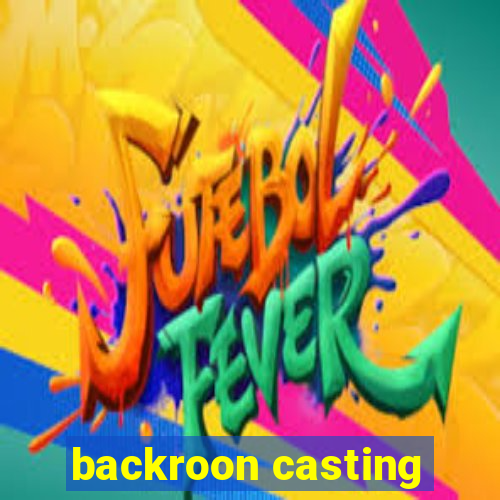 backroon casting